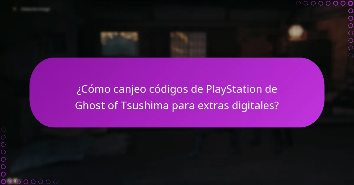 ¿Qué debo hacer para verificar mis códigos de PlayStation de Ghost of Tsushima?
