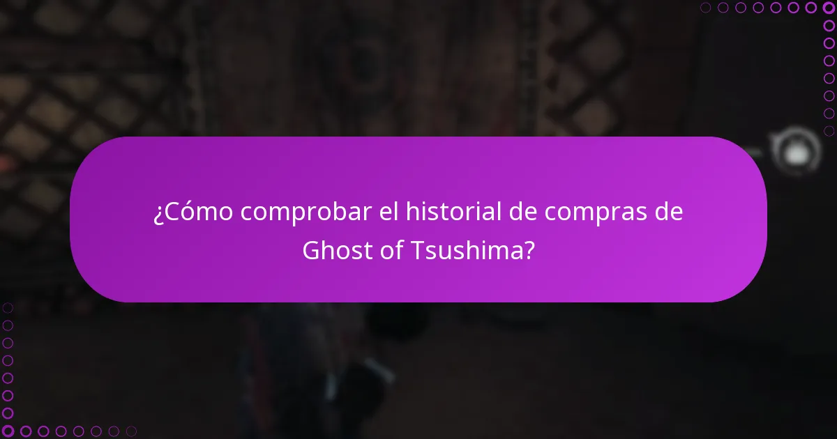 ¿Cómo comprobar el historial de compras de Ghost of Tsushima?