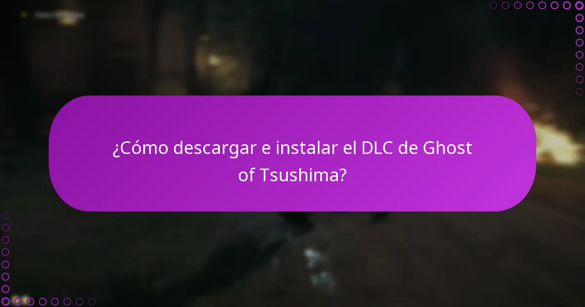 ¿Cuáles son los requisitos para acceder al DLC de Ghost of Tsushima?