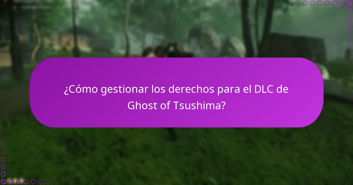 ¿Cómo gestionar los derechos para el DLC de Ghost of Tsushima?