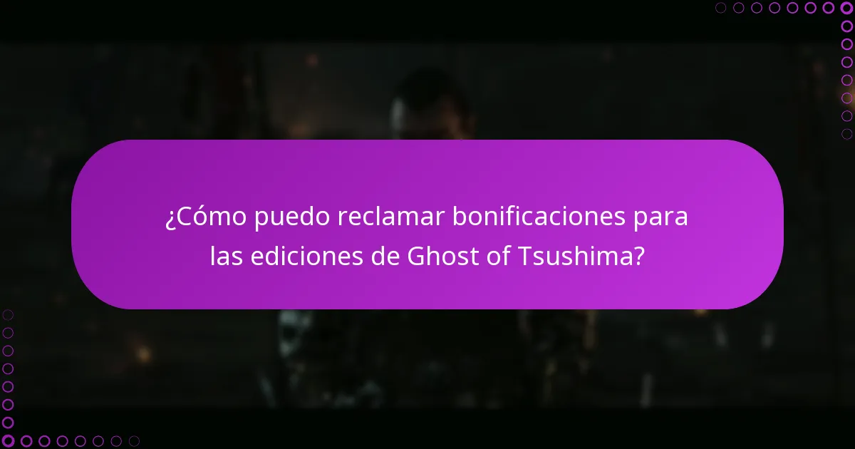 ¿Qué procesos debo entender para gestionar el contenido de Ghost of Tsushima?