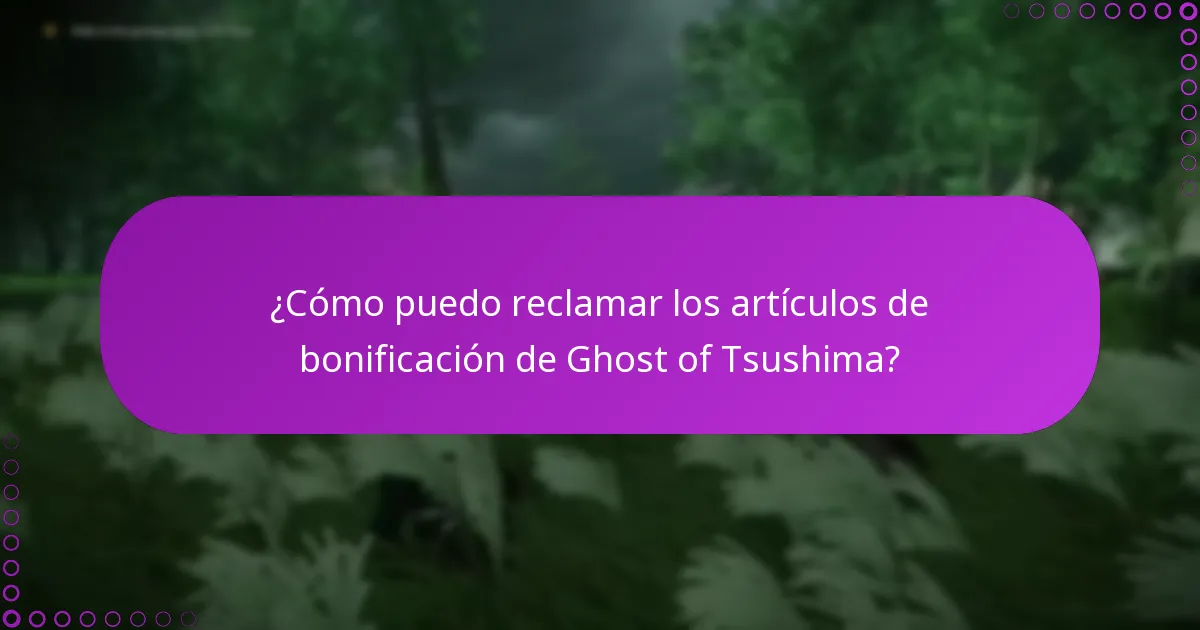 ¿Cómo puedo reclamar los artículos de bonificación de Ghost of Tsushima?