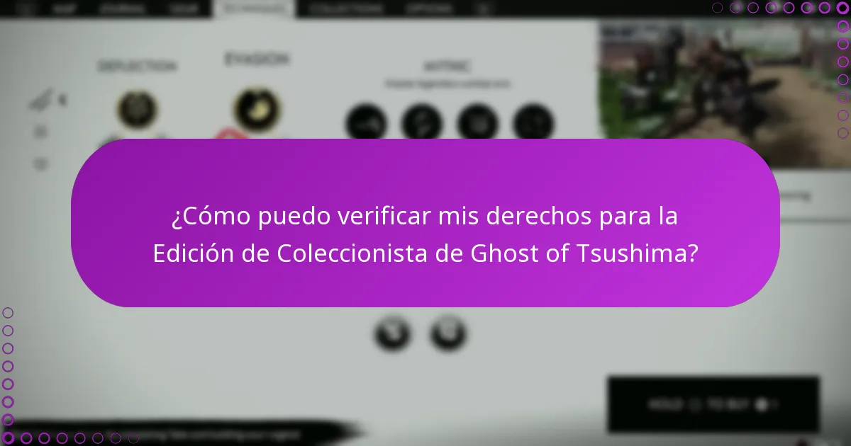 ¿Cómo puedo verificar mis derechos para la Edición de Coleccionista de Ghost of Tsushima?