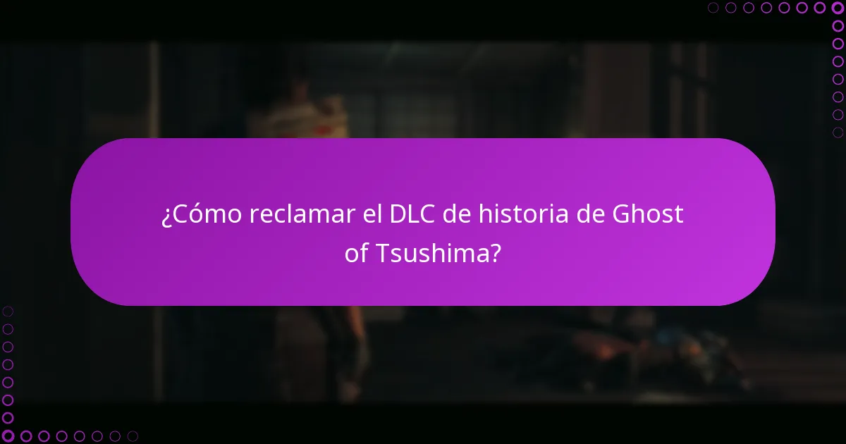 ¿Cómo reclamar el DLC de historia de Ghost of Tsushima?