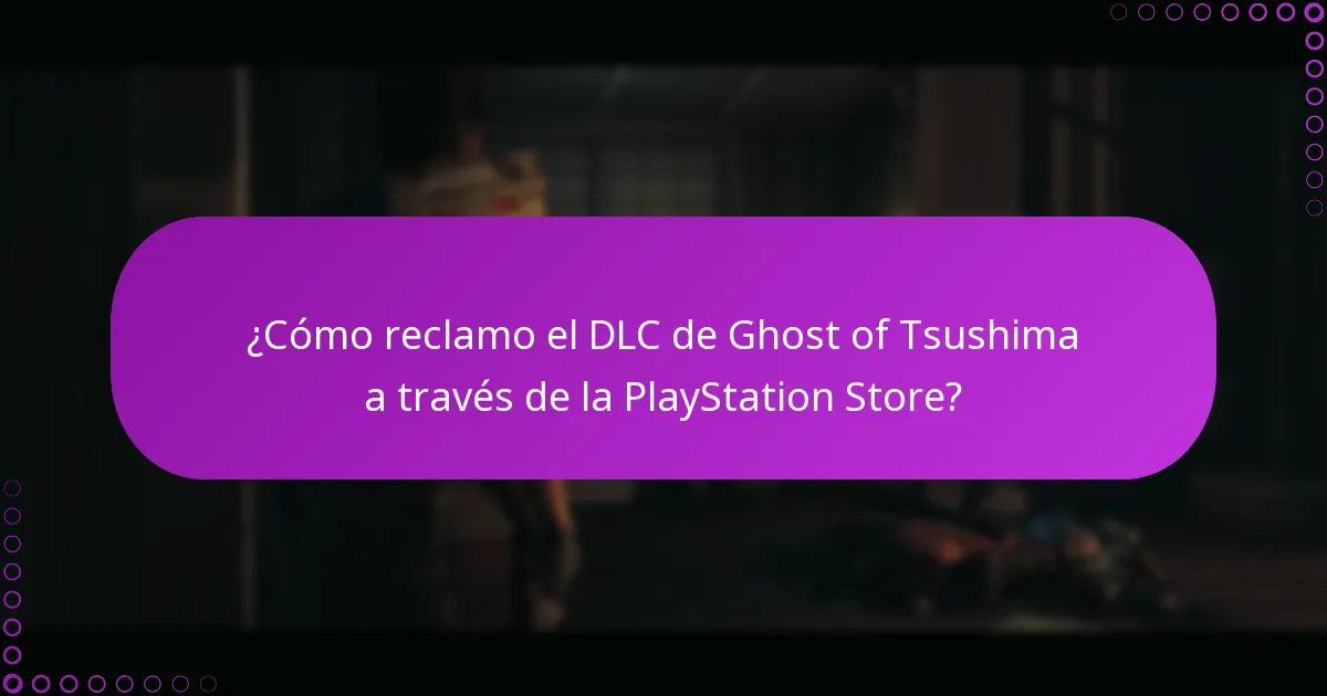 ¿Cómo puedo verificar mi compra del DLC de Ghost of Tsushima?