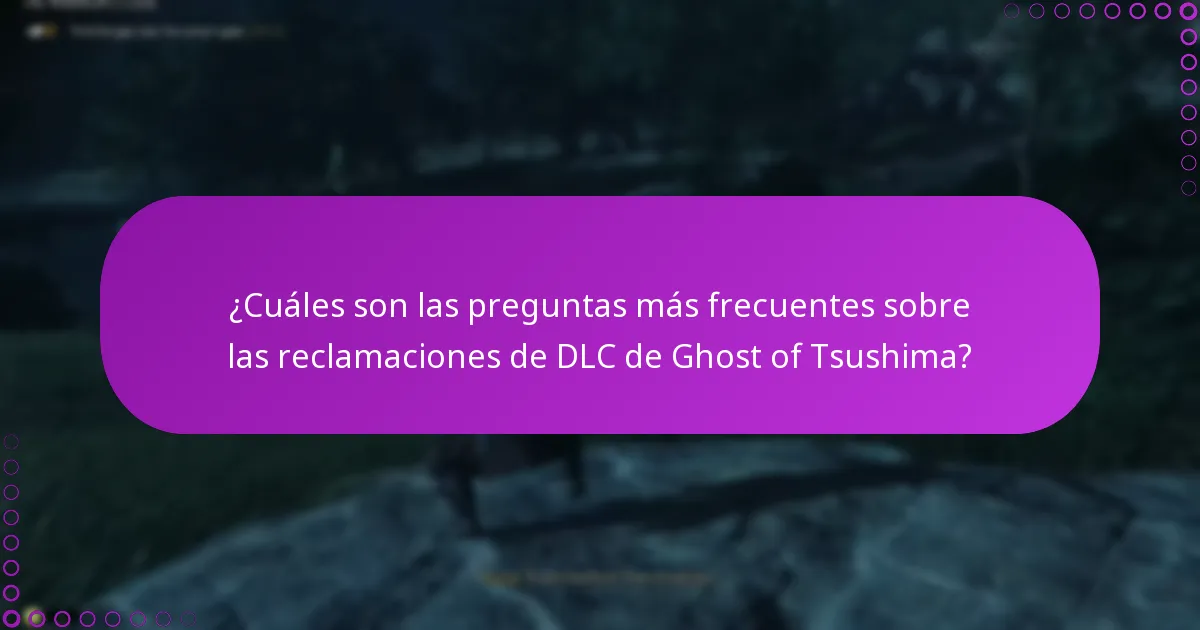 ¿Cuáles son las preguntas más frecuentes sobre las reclamaciones de DLC de Ghost of Tsushima?