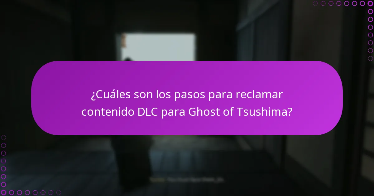 ¿Cuáles son los problemas comunes al reclamar y descargar DLC de Ghost of Tsushima?