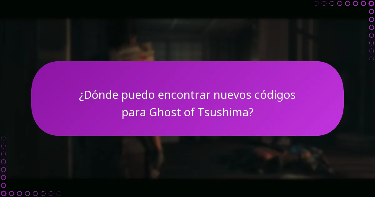¿Dónde puedo encontrar nuevos códigos para Ghost of Tsushima?